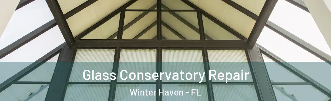  Glass Conservatory Repair Winter Haven - FL