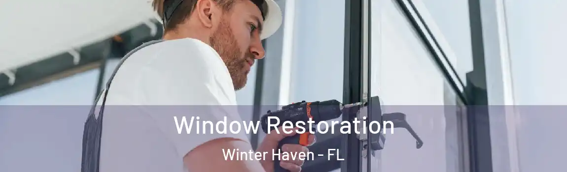 Window Restoration Winter Haven - FL